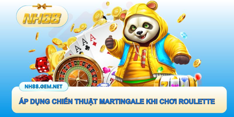 Áp dụng chiến thuật Martingale khi tham gia game Roulette