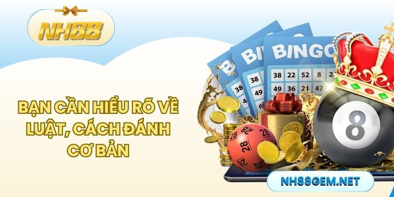 Bạn cần hiểu rõ về luật, cách đánh cơ bản