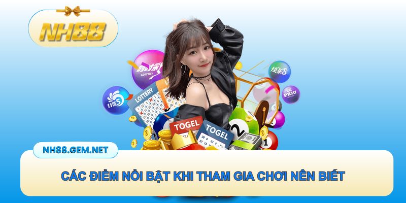 Các điểm nổi bật khi tham gia chơi nên biết