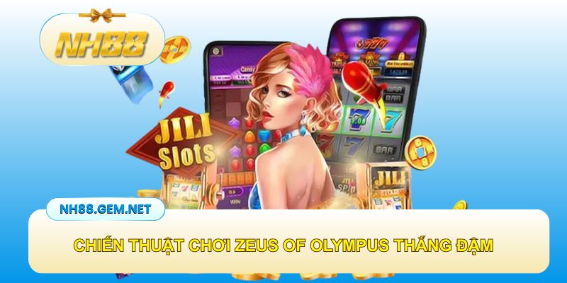 Top chiến thuật chơi nổ hũ Zeus of Olympus thắng khủng
