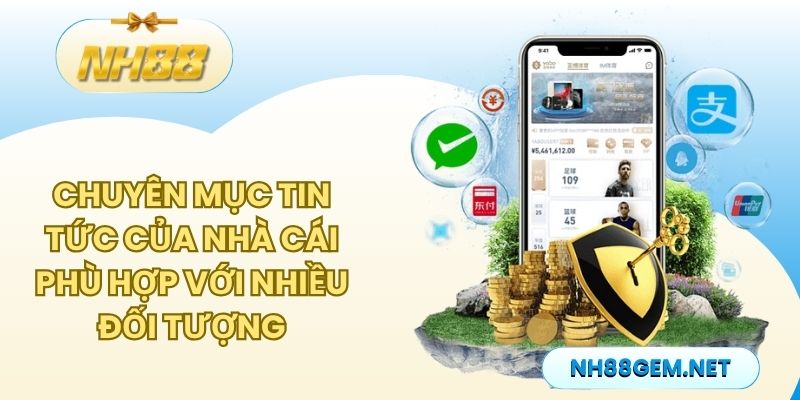 Chuyên mục tin tức của nhà cái phù hợp với nhiều đối tượng