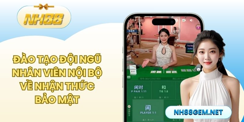 Đào tạo đội ngũ nhân viên nội bộ về nhận thức bảo mật