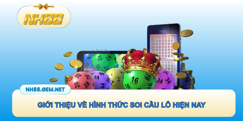 Giới thiệu về hình thức soi cầu lô hiện nay