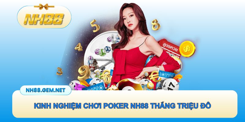 Chiến thuật chơi game Poker NH88 thắng lớn dễ dàng
