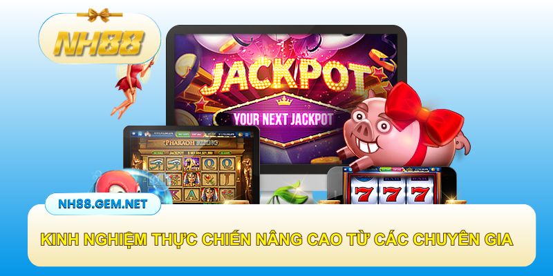 Kinh nghiệm thực chiến nâng cao từ các chuyên gia