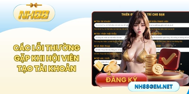 Các lỗi thường gặp khi hội viên tạo tài khoản