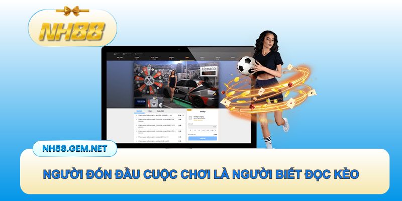 Người đón đầu cuộc chơi là người biết đọc tỷ lệ kèo nhà cái