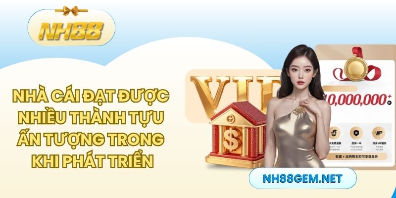 Nhà cái đạt được rất nhiều thành tựu ấn tượng trong khi phát triển