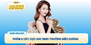 Cách đánh Phỏm 9 cây cực hay rinh thưởng siêu khủng