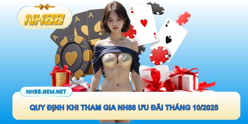 Quy định khi tham gia NH88 ưu đãi tháng 11/2025