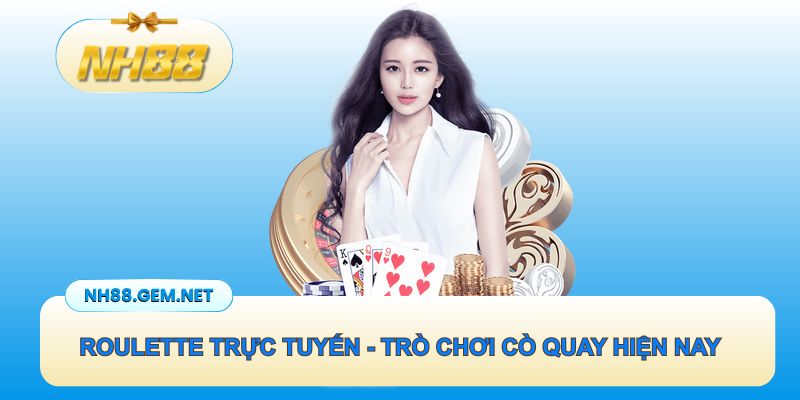 Roulette Trực Tuyến - Trò Chơi Cò Quay Đặc Sắc Số 1 Hiện Nay