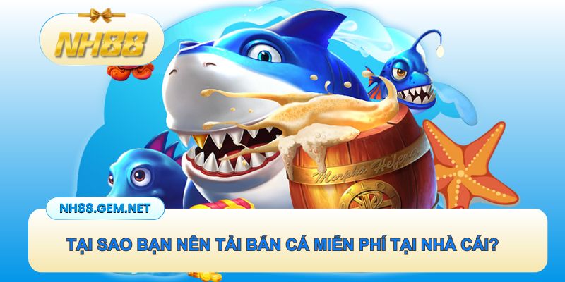 Một số ưu điểm khi anh em tải bắn cá miễn phí