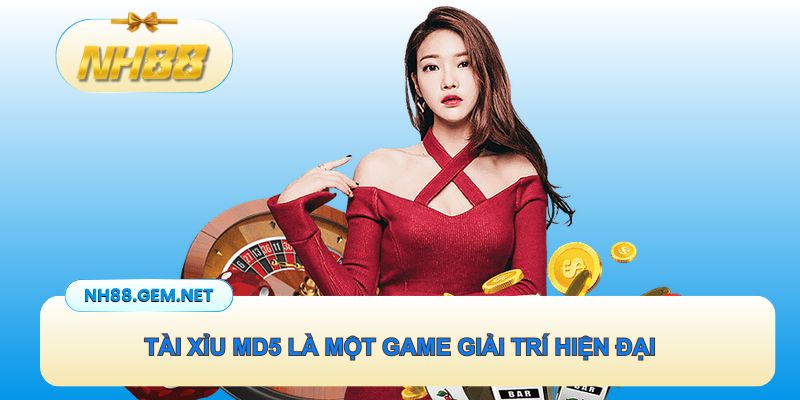 Tài Xỉu MD5 là một game giải trí hiện đại