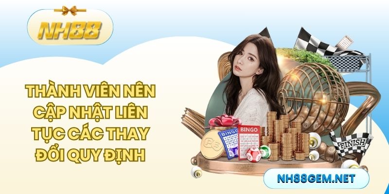 Thành viên nên cập nhật liên tục các thay đổi quy định