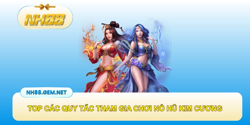 Một số luật chơi nổ hũ Kim Cương chuẩn cho newbie