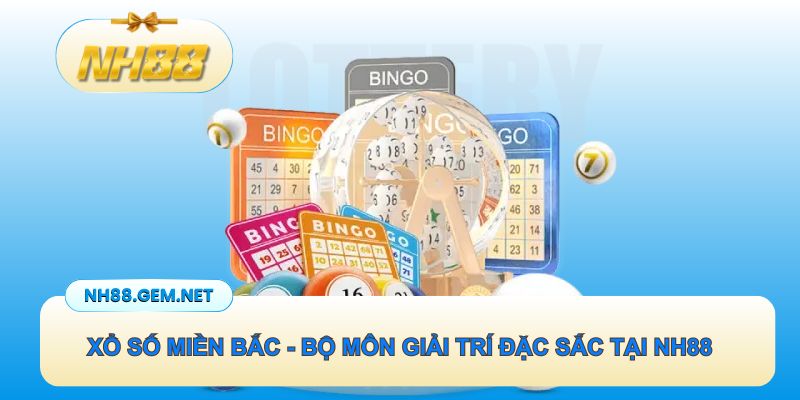 Xổ Số Miền Bắc - Bộ Môn Giải Trí Hấp Dẫn Và Đặc Sắc Tại NH88